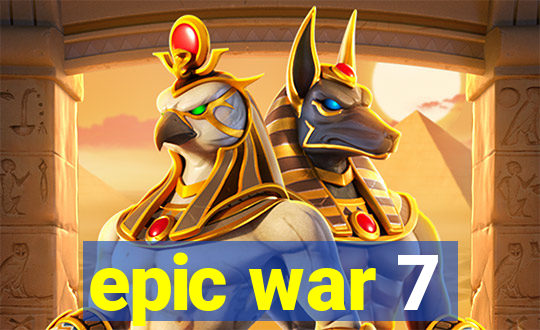 epic war 7